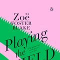 Cover Art for 9781742530192, Playing the Field by Zoe Foster Blake