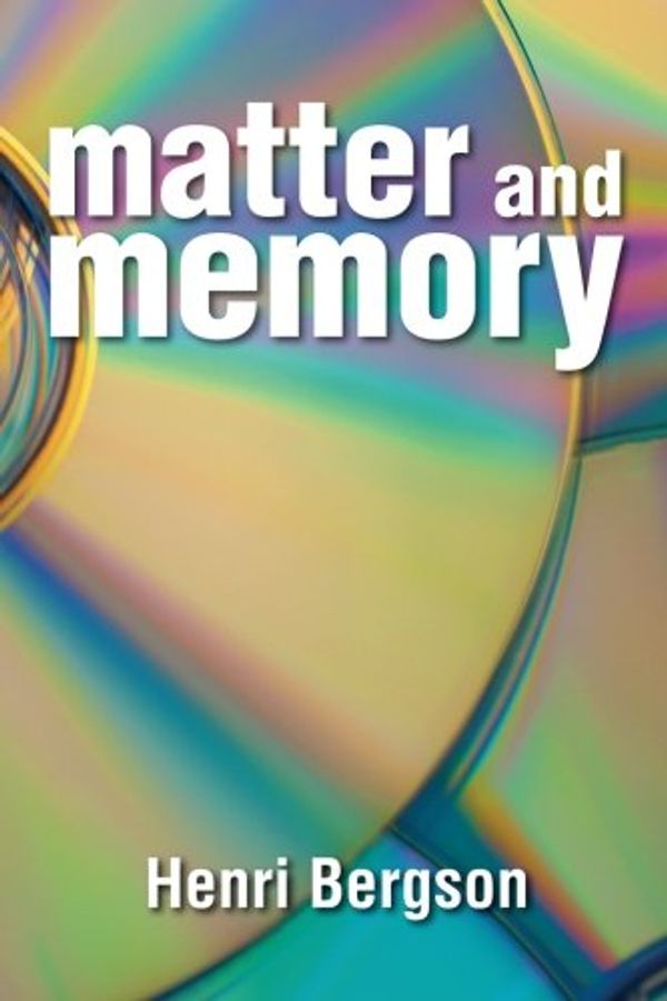 Cover Art for 9781910146019, Matter and Memory by Henri Bergson