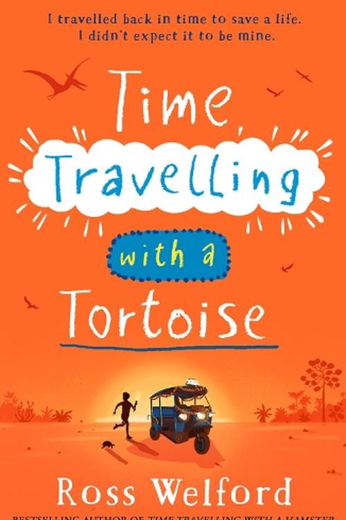 Cover Art for 9780008544775, Time Travelling with a Tortoise: New for 2024, a thrilling time-travel adventure perfect for children aged 9+. The sequel to the bestselling book Time Travelling with a Hamster by Ross Welford