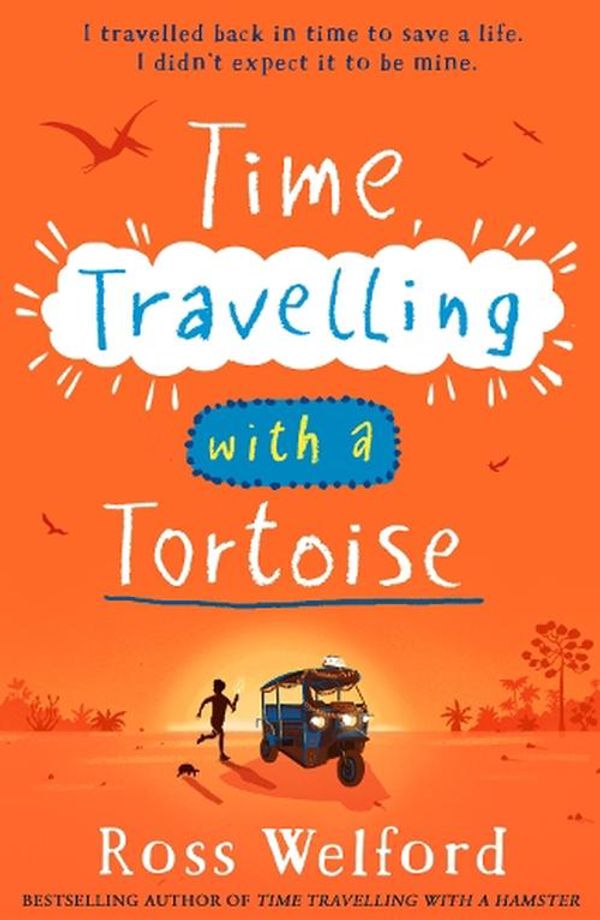 Cover Art for 9780008544775, Time Travelling with a Tortoise: New for 2024, a thrilling time-travel adventure perfect for children aged 9+. The sequel to the bestselling book Time Travelling with a Hamster by Ross Welford