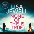 Cover Art for 9781804943038, None of This is True by Lisa Jewell