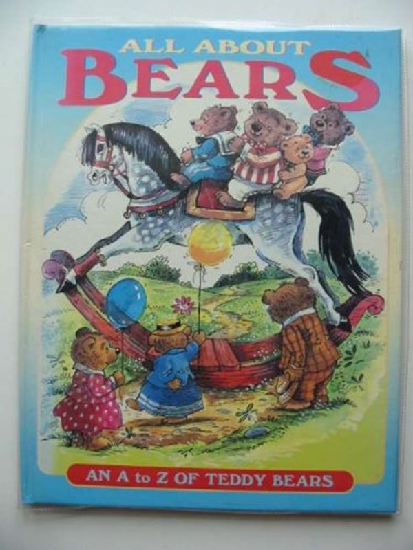 Cover Art for 9781858303680, All About Bears: An A to Z of Teddy Bears by Brian Miles