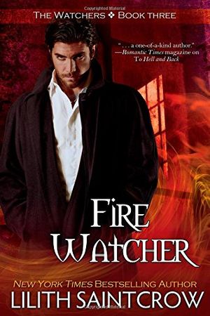 Cover Art for 9781933417028, Fire Watcher by Lilith Saintcrow