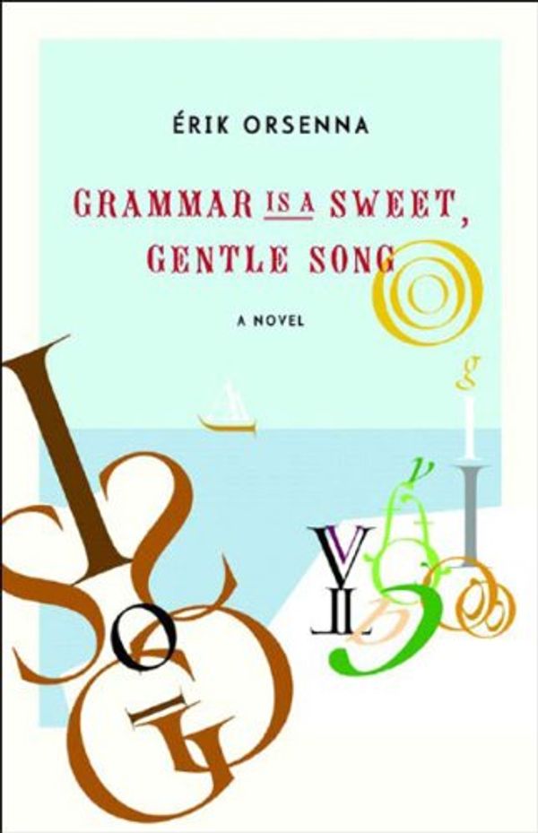 Cover Art for 9780807615317, Grammar is A Gentle, Sweet Song by Erik Orsenna