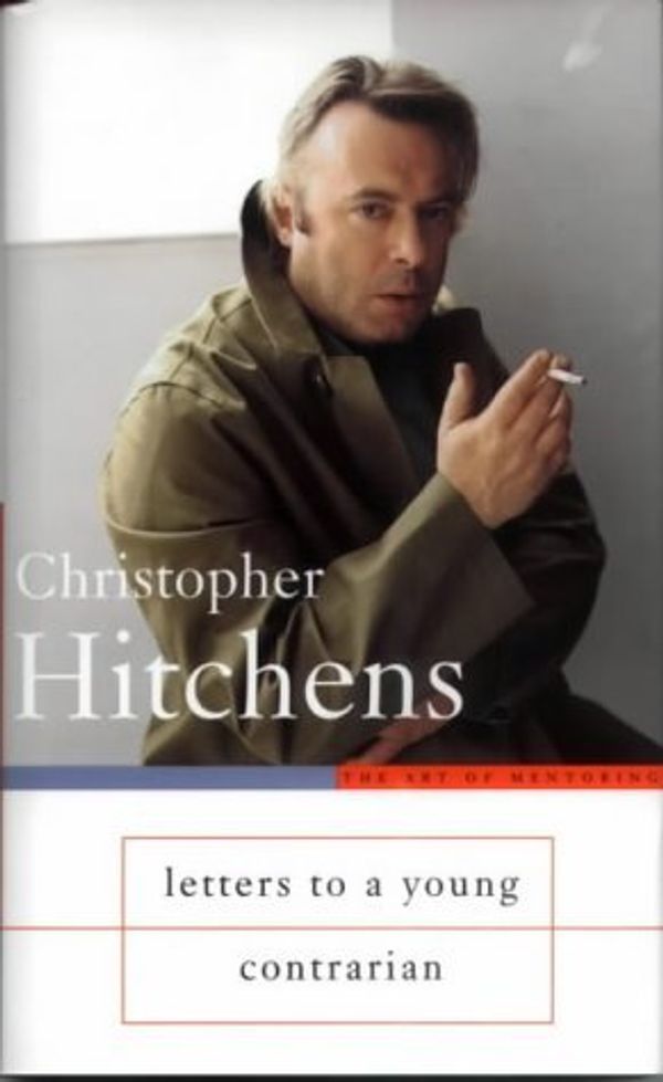 Cover Art for 9781903985069, Letters to a Young Contrarian by Christopher Hitchens