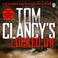 Cover Art for 9780241961940, Locked On by Tom Clancy, Mark Greaney