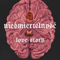 Cover Art for 9788383218069, Nieśmiertelność. Love Story by Unknown