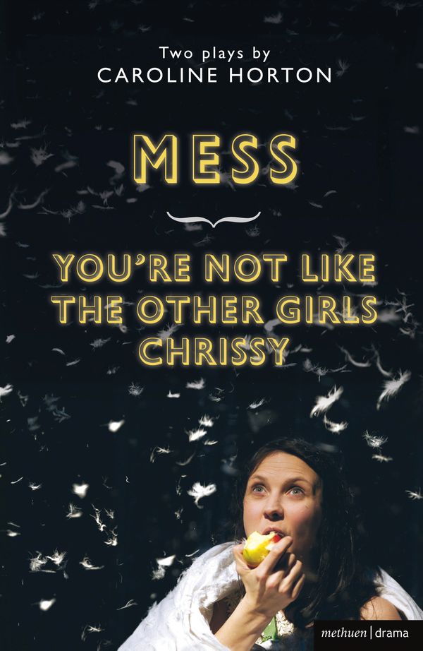 Cover Art for 9781408173510, Mess and You're Not Like The Other Girls Chrissy by Caroline Horton