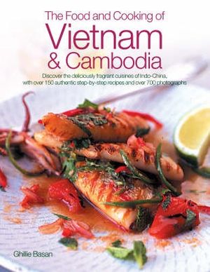 Cover Art for 9780754815778, The Food and Cooking of Vietnam and Cambodia by Ghillie Basan