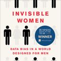 Cover Art for 9781419735219, Invisible Women: Data Bias in a World Designed for Men by Caroline Criado Perez