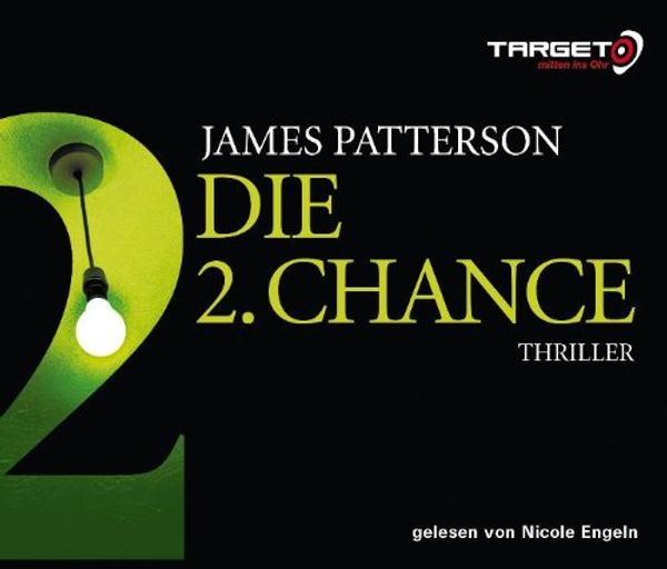 Cover Art for 9783868045031, Die 2. Chance by James Patterson, Nicole Engeln