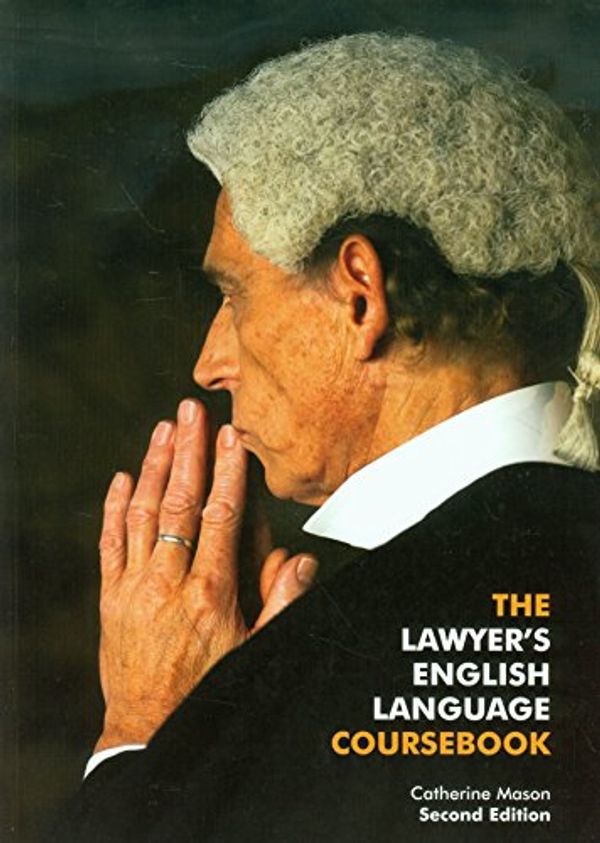 Cover Art for 9780954071462, The Lawyer's English Language Coursebook by Catherine Mason