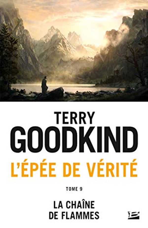 Cover Art for 9782811237110, L'Epée de Vérité, Tome 9 : La chaîne des flammes by Terry Goodkind