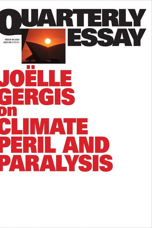 Cover Art for 9781760644390, On Climate Peril and Paralysis: Quarterly Essay 94: Quarterly Essay 94 by Gergis, Joëlle
