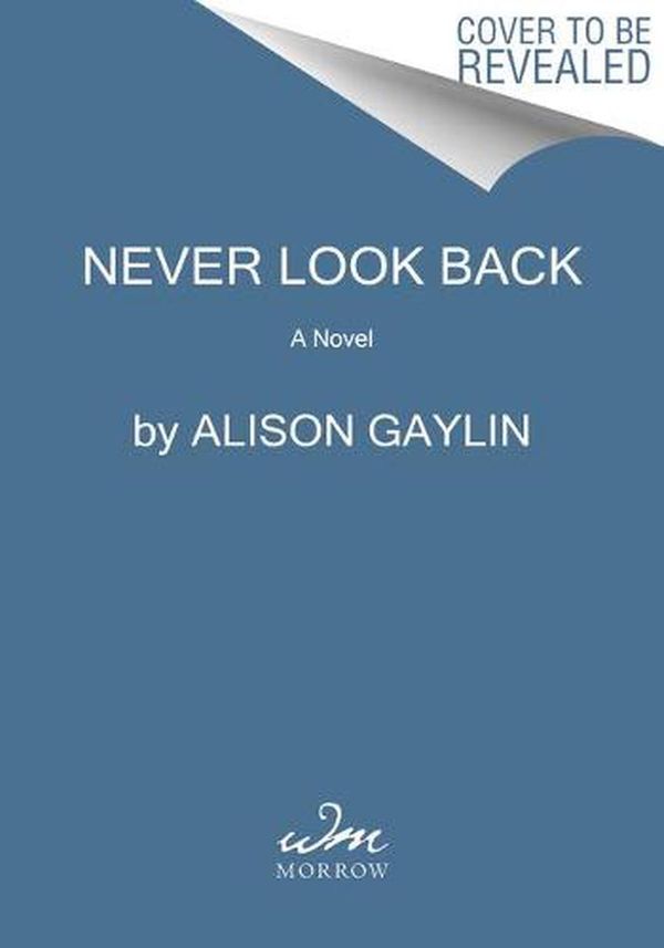 Cover Art for 9780063032668, Never Look Back by Alison Gaylin