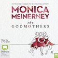 Cover Art for 9781867544111, The Godmothers by Monica McInerney, Nikki Shiels, Ella Scott Lynch, Annie Maynard