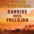 Cover Art for 9780439916240, Sunrise Over Fallujah by Walter Dean Myers