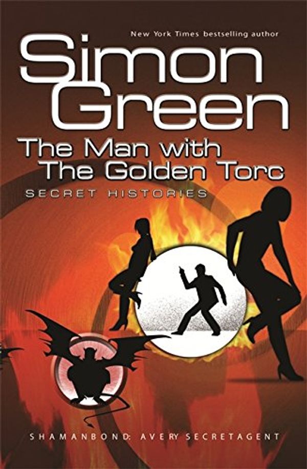 Cover Art for 9780575079380, Secret Histories: Man with the Golden Torc Bk. 1 by Simon R. Green