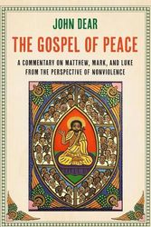 Cover Art for 9781626985339, The Gospel of Peace: A Commentary on Matthew, Mark, and Luke from the Perspective of Nonviolence by John Dear