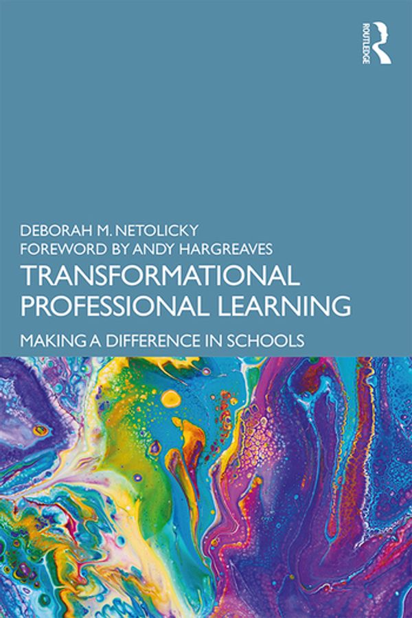 Cover Art for 9780367341749, Transformational Professional Learning: Making a Difference in Schools by Deborah M. Netolicky