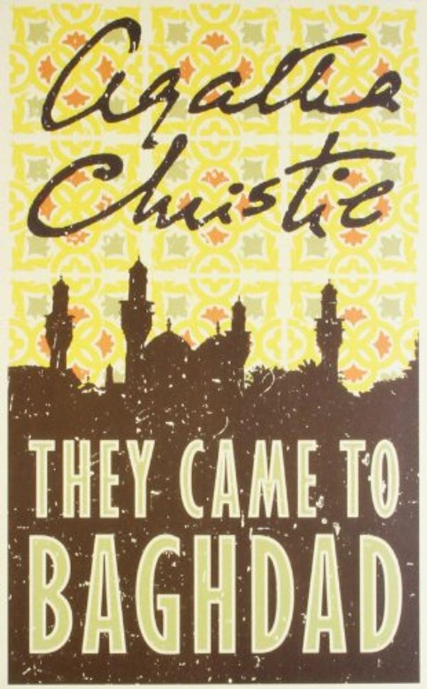 Cover Art for 9780007282524, Agatha Christie - They Came To Baghdad by Agatha Christie