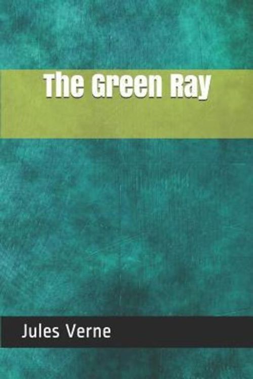 Cover Art for 9781078454513, The Green Ray by Jules Verne