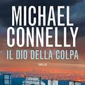 Cover Art for 9788856640311, Il dio della colpa by Michael Connelly