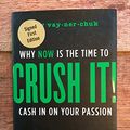 Cover Art for 9780061969140, Crush It!: Why NOW Is the Time to Cash In on Your Passion by Gary Vaynerchuk