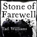 Cover Art for 9781473617070, Stone of Farewell: Memory, Sorrow & Thorn Book 2 by Tad Williams