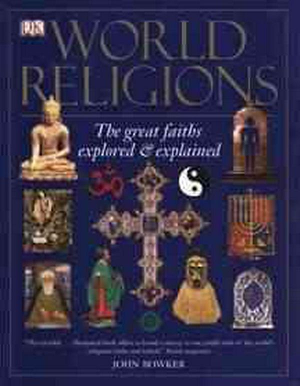 Cover Art for 9780756617721, World Religions by John Bowker
