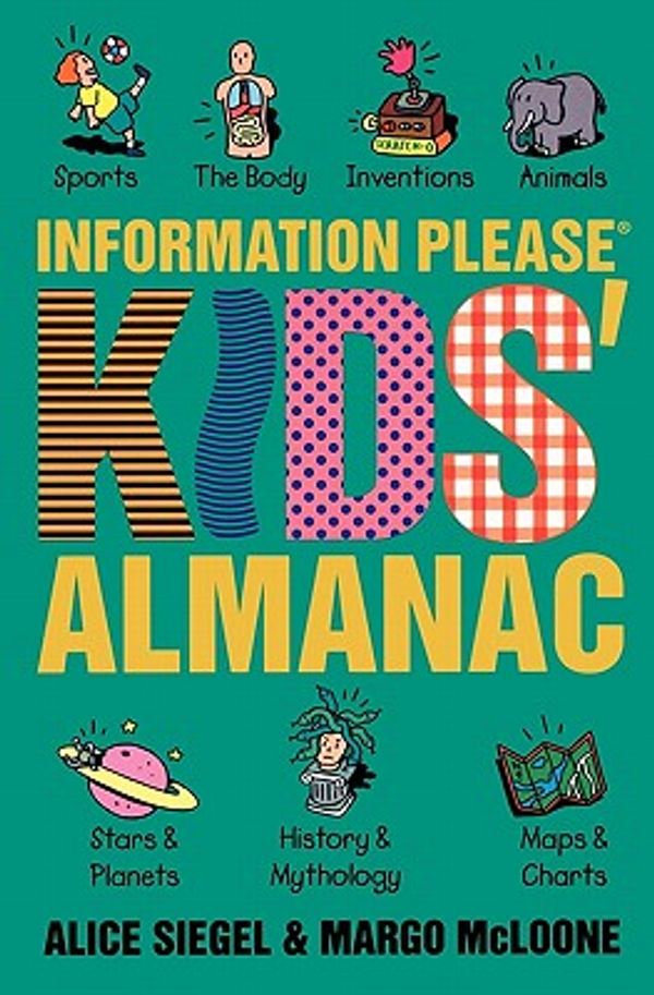 Cover Art for 9780395588017, The Information Please Kids' Almanac by Alice Siegel