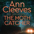 Cover Art for B09KCM3LXC, The Moth Catcher by Ann Cleeves