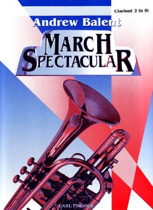 Cover Art for 9780825852398, March Spectacular by Andrew Balent
