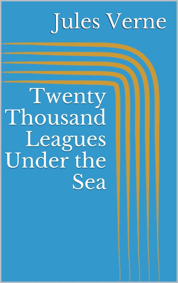 Cover Art for 1230000277785, Twenty Thousand Leagues Under the Sea by Jules Verne