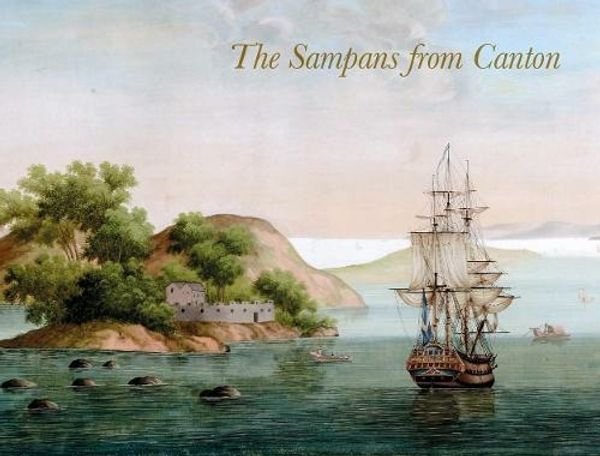 Cover Art for 9789163972027, The Sampans from Canton: F H af Chapman’s Chinese Gouaches by Kurt Almqvist, Kenneth Nyberg, Svante Nordin, Magnus Olausson, Kerstin Barup, Torbjörn Lodén, Jeremy Franks