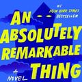 Cover Art for 9781524745776, An Absolutely Remarkable Thing by Hank Green