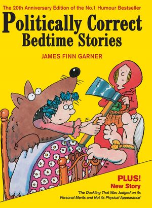 Cover Art for 9780285640412, Politically Correct Bedtime Stories by James Finn Garner