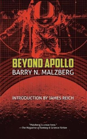 Cover Art for 9780990573302, Beyond Apollo by Barry N. Malzberg