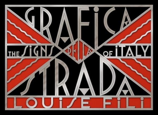 Cover Art for 9781616892692, Grafica Della Strada: The Signs of Italy by Louise Fili
