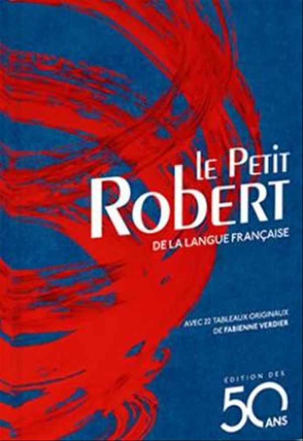 Cover Art for 9782321010609, Le Petit Robert de la langue francaise - jaquette bleue by Collectif