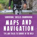 Cover Art for 9781783423002, Bear Grylls Survival Skills: Maps and Navigation by Bear Grylls