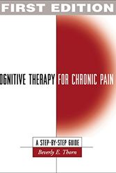 Cover Art for 9781572309791, Cognitive Therapy for Chronic Pain by Thorn, Beverly E.