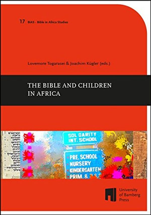 Cover Art for 9783863092887, The Bible and Children in Africa by Lovemore Togarasei, Joachim Kügler