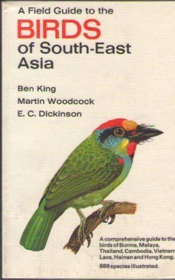 Cover Art for 9780828906500, A Collins Field Guide to the Birds of South-East Asia by Ben F. King, Edward C. Dickinson, Martin W. Woodcock