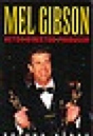Cover Art for 9780732908713, Mel Gibson: Actor, director, producer by Roland Perry