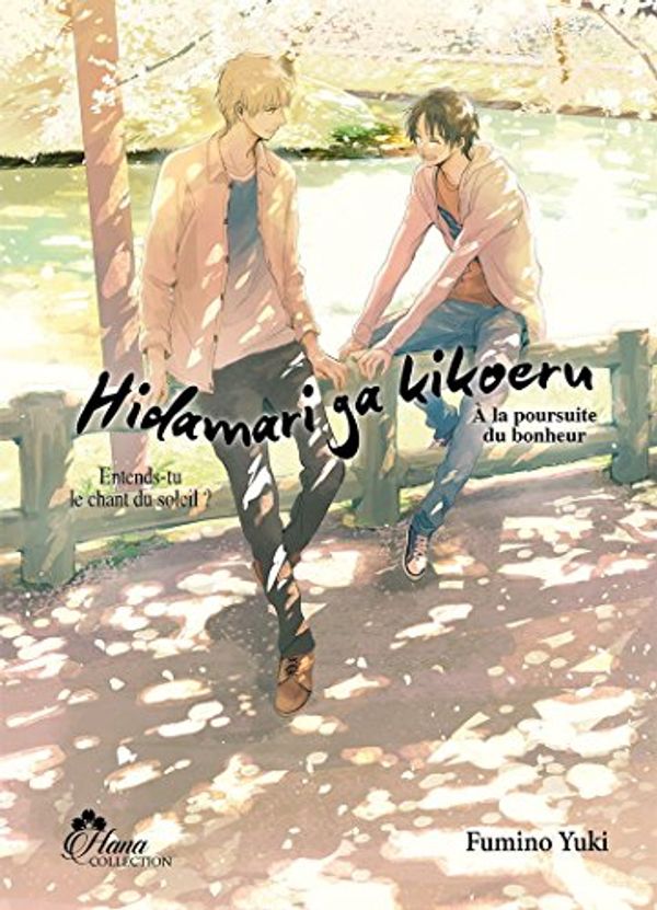 Cover Art for 9782368775448, Hidamari Ga Kikoeru - Tome 02 (a la Poursuite du Bonheur) - Livre (Manga) - Yaoi - Hana Collection by Unknown