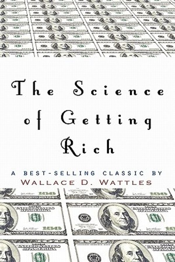 Cover Art for 9781609421816, The Science of Getting Rich by Wallace D. Wattles