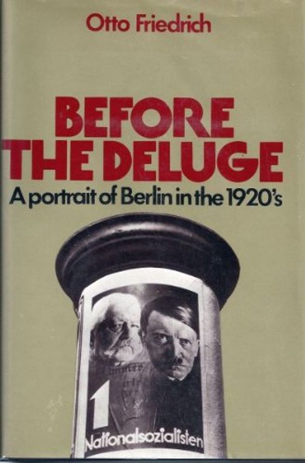 Cover Art for 9780060113728, Before the Deluge by Otto Friedrich