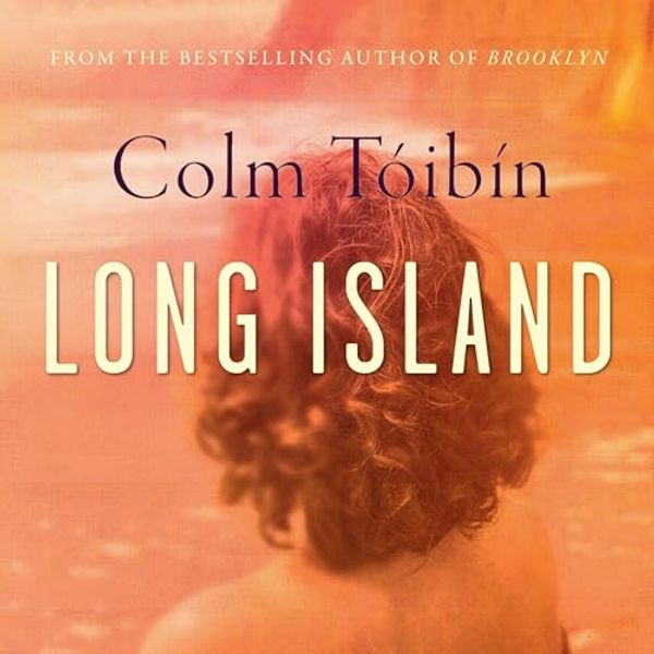 Cover Art for B0CY3H9QQF, Long Island by Colm Tóibín