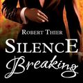 Cover Art for 9783962600594, Silence Breaking (Storm and Silence Saga) by Robert Thier